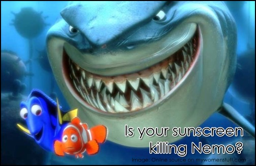 is your sunscreen killing nemo?