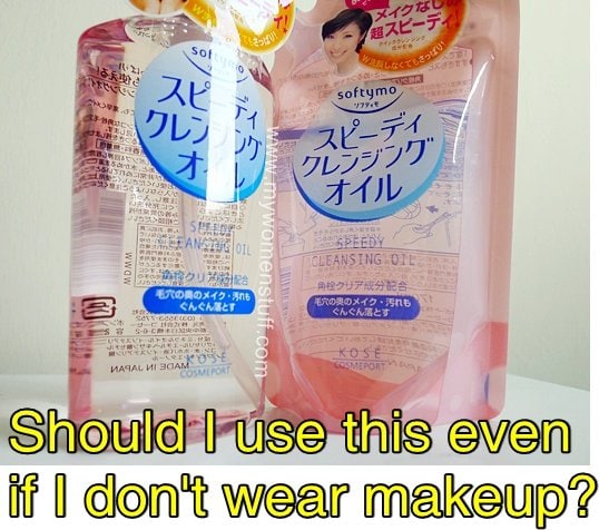 cleansing+oil Do you need cleansing oil even if you do not wear makeup?