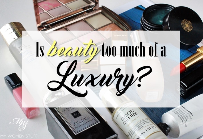 Your Say: Is beauty becoming too much of a luxury? - My Women Stuff